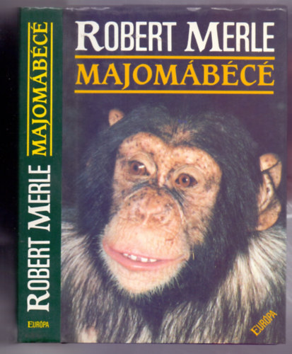 Robert Merle, Szerk.: Vargyas Zoltn, Ford.: Dutkay Magyar Katalin - Majombc (Ie propre de l'homme)