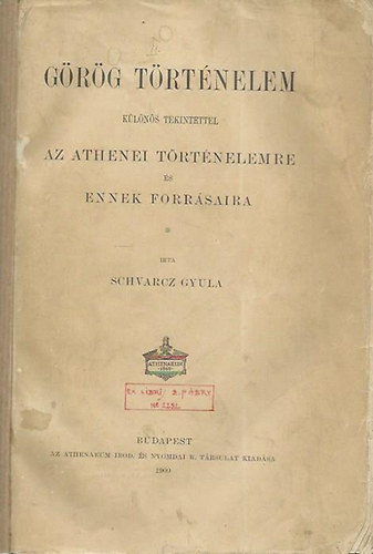 Schvarcz Gyula - Grg trtnelem klns tekintettel az Athenei trt. s .. forrsaira