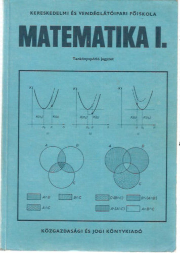 Albeker Istvn, Cztnyi Csaba, Dr. Kardos Klmnn - Matematika I. (Tanknyvptl jegyzet)