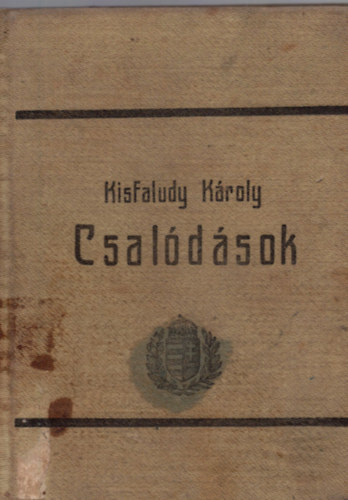 Kisfaludy Kroly - Csaldsok - Vigjtk ngy felvonsban - Olcs Knyvtr 82. sz.