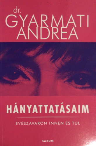 Dr. Gyarmati Andrea - Hányattatásaim