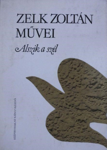 Zelk Zolt�n, Szerk.: R�z P�l - �gotai B�l�n� - Alszik a sz�l - GYERMEKVERSEK �S MES�K --- Zelk Zolt�n m�vei