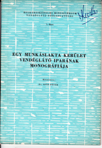 Dr. Sos Pter - Egy munkslakta kerlet vendglt iparnak monogrfija. (A XIII. kerlet vendgltipara)