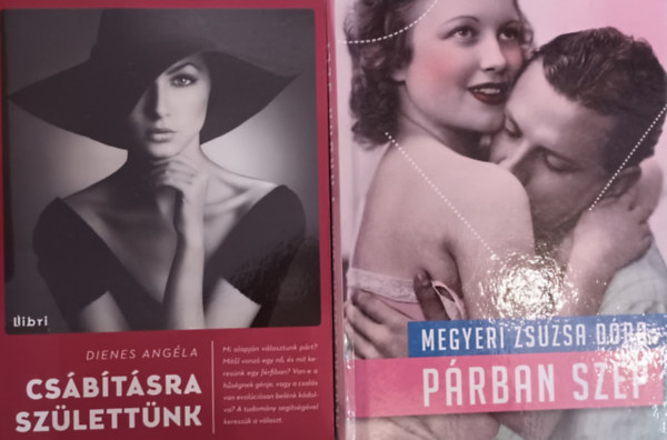 Dienes Angla, Megyeri Zsuzsa Dra - Csbtsra szlettnk + Prban szp - Prkapcsolati kisokos kezdknek s haladknak (2 m)