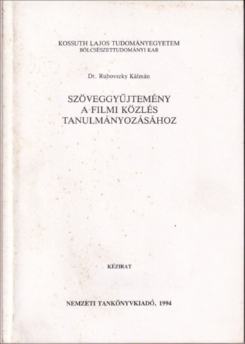 Rubovszky Kálmán - Szöveggyűjtemény a filmi közlés tanulmányozásához (kézirat)