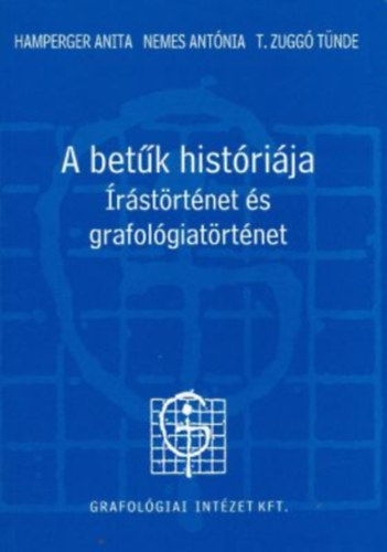 Hamperger Anita Nemes Antnia T. Zugg Tnde - A betk histrija - rstrtnet s grafolgiatrtnet
