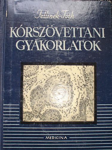 Jellinek- Tóth - Kórszövettani gyakorlatok
