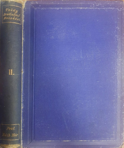 Toldy Ferenc - Toldy Ferenc összegyűjtött munkái VI. - Irodalmi beszédei második kötet: Emlék- és vegyes beszédek