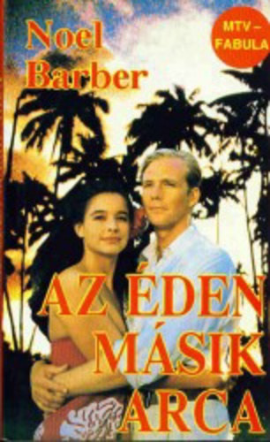 Noël Barber, Fordította: Hajdu Gábor - Az éden másik arca - The Other Side of Paradise
