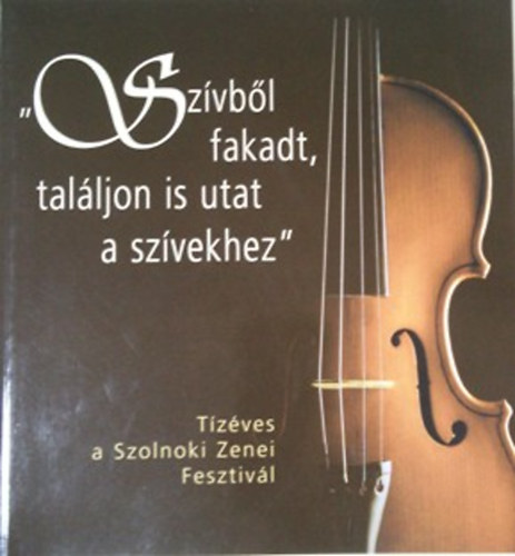 Tl Gizella - "Szvbl fakadt, talljon is utat a szvekhez" - Tzves a Szolnoki Zenei Fesztivl
