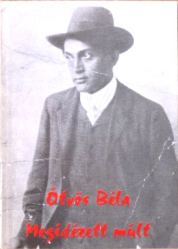 Ötvös Béla - Megidézett múlt (Visszaemlékezések, naplótöredékek Ady Endréről)