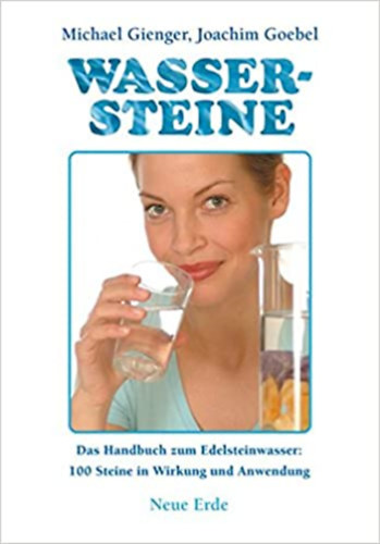 Gienger, Michael - Goebel, Joachim - Wassersteine - Das Handbuch zum Edelsteinwasser: 100 Steine in Wirkung und Anwendung