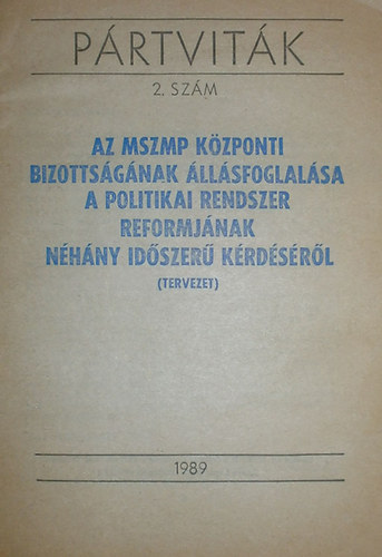 Luk�cs J�nos (Szerk.) - Az MSZMP K�zponti Bizotts�g�nak �ll�sfoglal�sa a politikai rendszer reformj�nak n�h�ny id�szer� k�rd�s�r�l