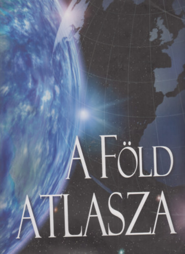Toroczkay Balzs (szerk.) - A Fld atlasza