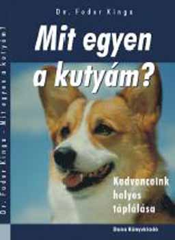 Dr. Fodor Kinga - Mit egyen a kuty�m?