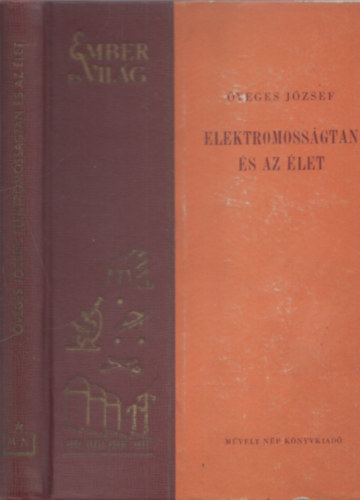 veges Jzsef, Lukcs Ernn (szerk.) - Elektromossgtan s az let - Az l fizika II. (Ember s vilg) - Egyedi termkfot