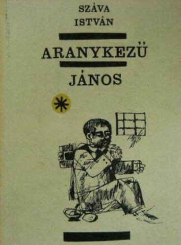 Sz�va Istv�n - Aranykez� J�nos