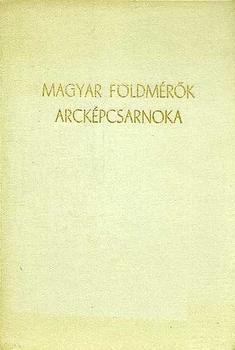 Raum Frigyes (szerk.) - Magyar fldmrk arckpcsarnoka