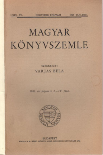 Varjas B�la (szerk.) - Magyar k�nyvszemle - LXIX. �v. negyedik folyam, 1945 jan.-dec.