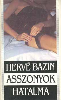 Herv Bazin - Asszonyok hatalma