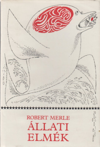 Robert Merle - �llati elm�k