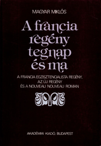 Magyar Mikl�s - A francia reg�ny tegnap �s ma