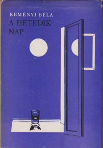 Reményi Béla - A hetedik nap