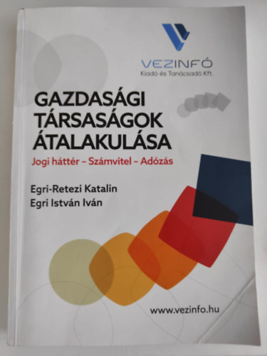 Egri-Retezi Katalin, Egri Istvn Ivn - Gazdasgi trsasgok talakulsa - Jogi httr - Szmvitel - Adzs (Vezinf)