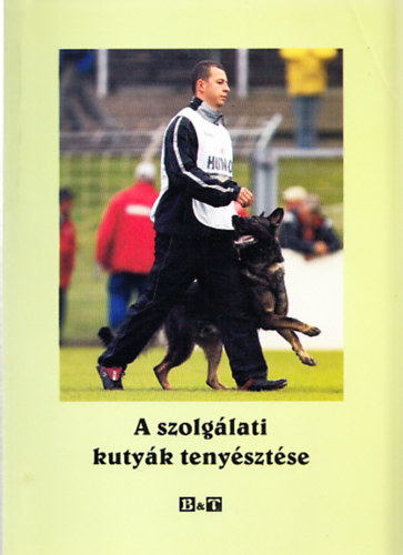 Kubulei - Kálmán - Lamberg, Horváth László, Szél György, Kun László - A szolgálati kutyák tenyésztése