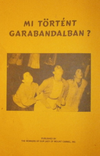 Magyary Csilla (szerk.) - Mi trtnt Garabandalban?