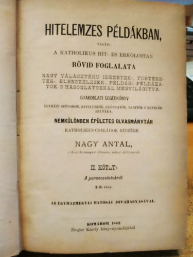 Nagy Antal - Hitelemz�s p�ld�kban, vagyis: a katolikus hit- �s erk�lcstan r�vid foglalata II. k�tet