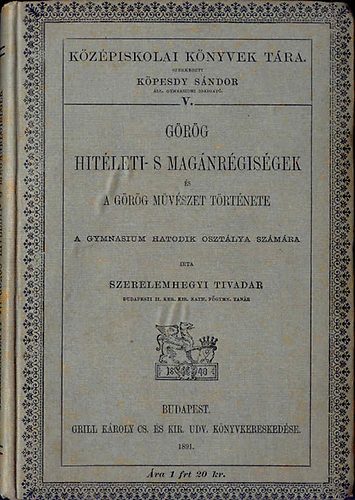 Szerelemhegyi Tivadar - Grg hitleti- s magnrgisgek s a grg mvszet trtnete