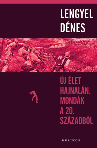 Lengyel Dnes - j let hajnaln. Mondk a 20. szzadbl