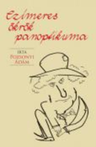 Pozsonyi Ádám - Czímeres ökrök panoptikuma - Dedikált példány!