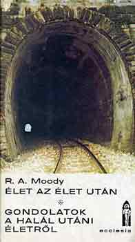 A. A. Moody - Élet az élet után-Gondolatok a halál utáni életről
