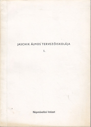 Mezei Ottó; Hidy Péter - Jaschik Álmos Tervezőiskolája I-II.