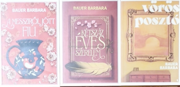 Bauer Barbara - 3db különleges, élfestett Bauer Barbara regény - Kétszáz éves szerelem, A messziről jött fiú, Vörös posztó