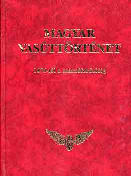 Rag� M.-Mandola I.-Jelinek I. - Magyar vas�tt�rt�net -3.k�tet-1876-t�l a sz�zadfordul�ig