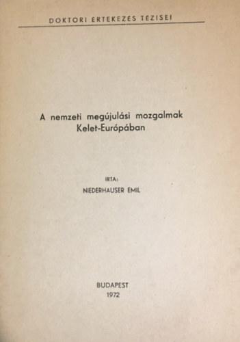 Dr. Niederhauser Emil - A nemzeti megújulási mozgalmak Kelet-Európában