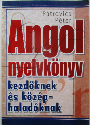 Ptrovics Pter - Angol nyelvknyv kezdknek s kzphaladknak