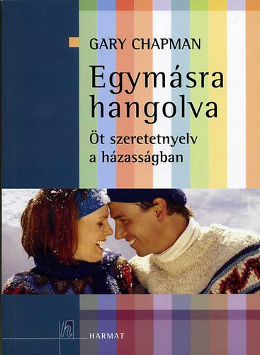 Gary Chapman - Egymsra hangolva  - t szeretet-nyelv a hzassgban