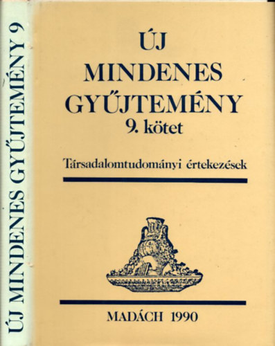 Tth Kroly (szerk.) - j Mindenes Gyjtemny 9. - Trsadalomtudomnyi rtekezsek