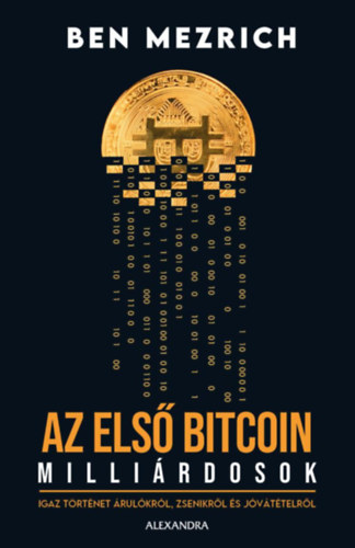 Ben Mezrich - Az els bitcoinmillrdosok