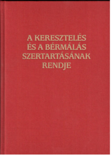 A keresztelés és a bérmálás szertartásának rendje (római rituálé)