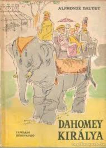 Alphonse Daudet - Dahomey kir�lya