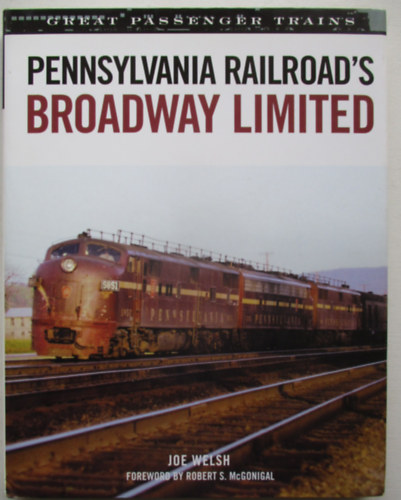 Joe Welsh - Pennsylvania Railroads Broadway Limited