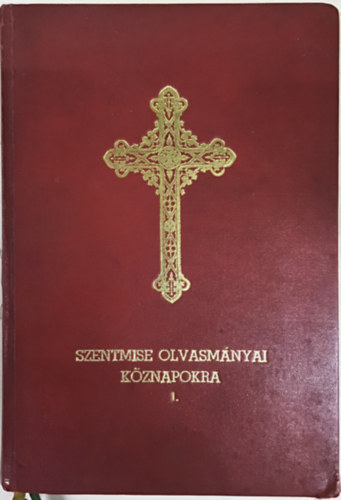Ordo Lectionum Missae - A szentmise olvasm�nyai - A k�znapok sorozata I. /�dventt�l p�nk�sdig/