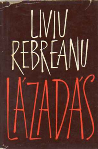 Liviu Rebreanu - L�zad�s