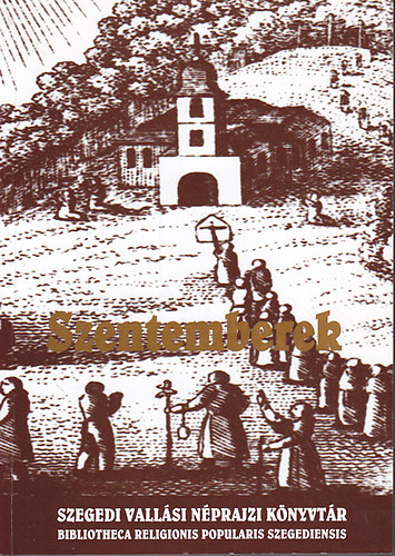 Barna Gbor (Szerk.) - Szentemberek - A vallsos let szervez egynisgei