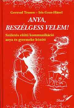 G. Teusen; I. Goze-Hnel - Anya, beszlgess velem!